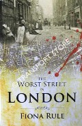 Book cover of The Worst Street in London by RULE, Fiona